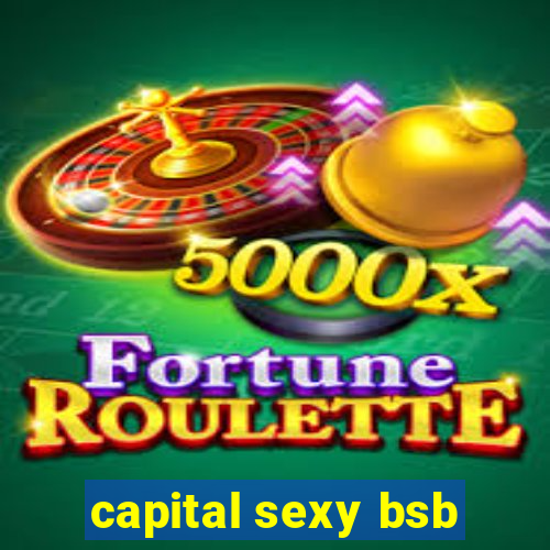 capital sexy bsb